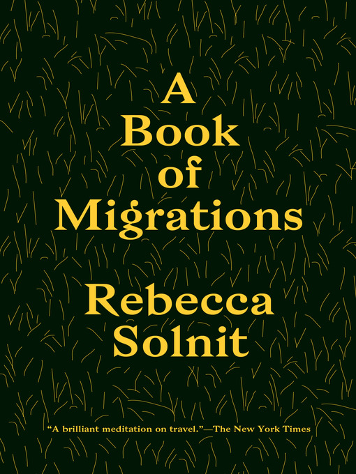 Title details for A Book of Migrations by Rebecca Solnit - Available